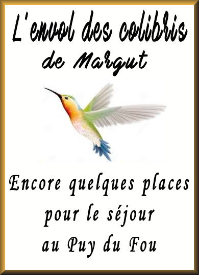 L'envol des colibris de Margut, encore quelques place pour le séjour au Puy du Fou